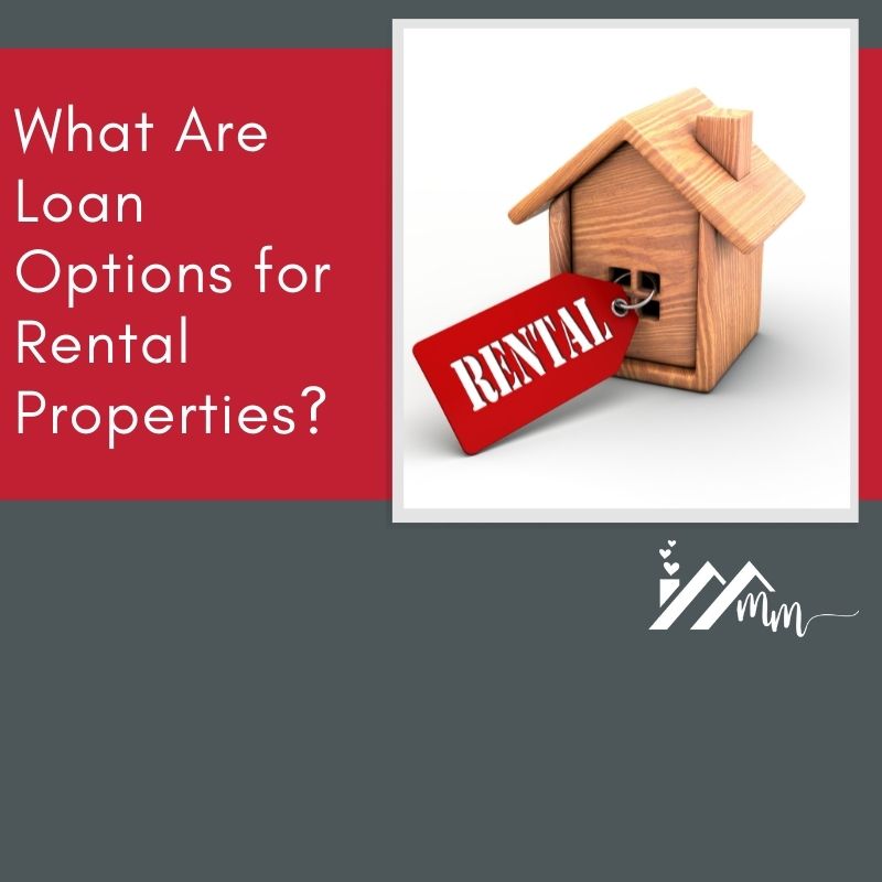 What Are Loan Options for Rental Properties?