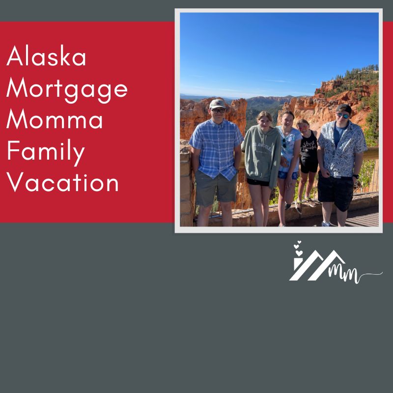 Alaska Mortgage Momma Family Vacation