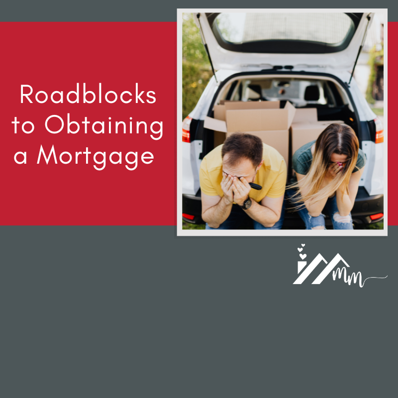 Roadblocks to Obtaining a Mortgage (And How to Overcome Them)