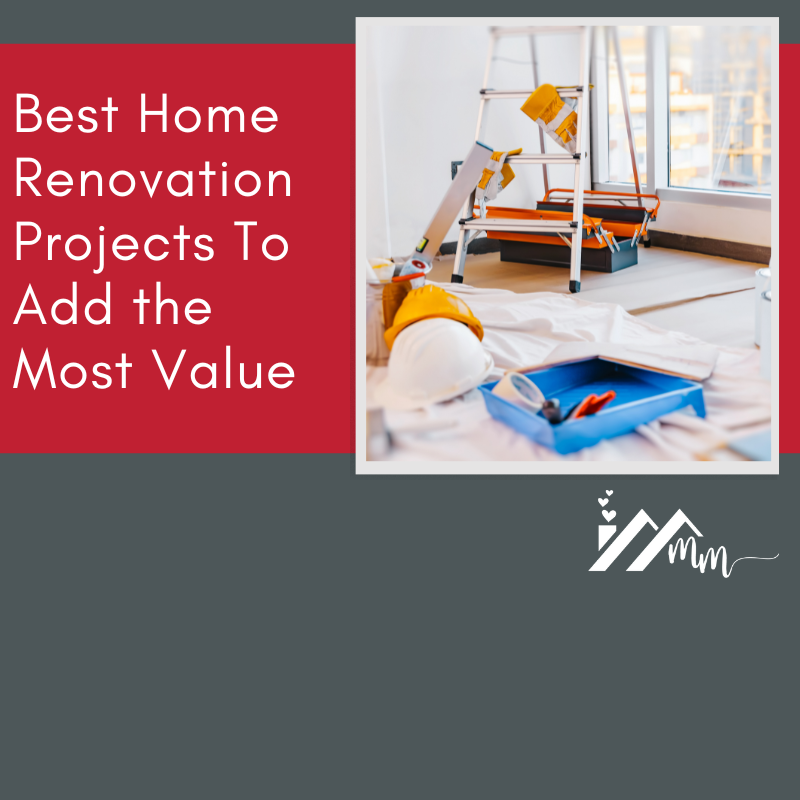 Best Home Renovation Projects To Add the Most Value